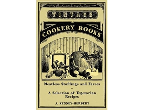 Livro Meatless Stuffings and Farces A Selection of Vegetarian Recipes de A KenneyHerbert (Inglês)