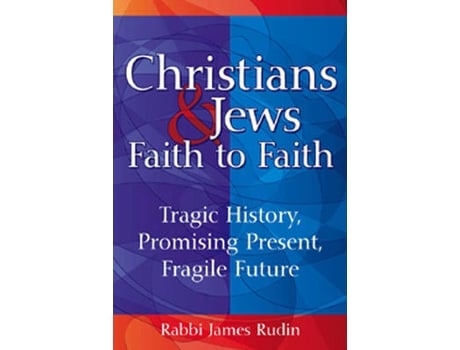 Livro christians and jews: faith to faith de rabbi james (rabbi james rudin) rudin (inglês)