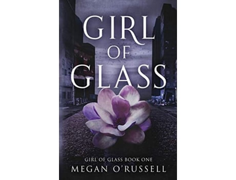 Livro Girl of Glass de Megan ORussell (Inglês)