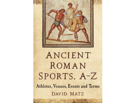 Livro ancient roman sports, a-z de david matz (inglês)