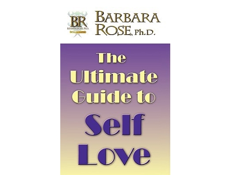 Livro The Ultimate Guide To Self Love de Barbara Rose (Inglês)