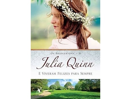 Livro E viveram felizes para sempre (Os Bridgertons – Livro 9) de Julia Quinn (Português do Brasil)