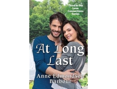 Livro At Long Last Third in the Love Connections Series Love Connections Contemporary Interconnected Romance de Anne Edmondson Barbour (Inglês)