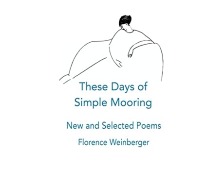 Livro These Days of Simple Mooring de Florence Weinberger (Inglês)