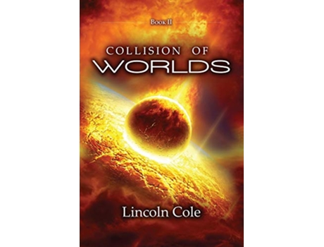 Livro Collision of Worlds Graveyard of Empires de Lincoln Cole (Inglês)