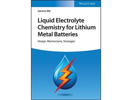 Livro Liquid Electrolyte Chemistry for Lithium Metal Batteries Design Mechanisms Strategies de Jianmin Ma (Inglês - Capa Dura)