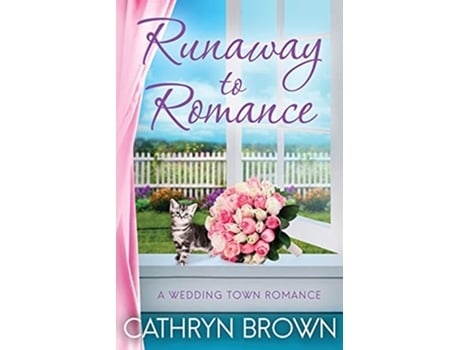 Livro Runaway to Romance A sweet and clean small town romance A Wedding Town Romance de Cathryn Brown (Inglês)