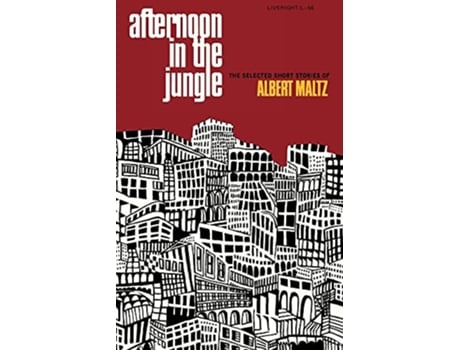 Livro Afternoon in the Jungle The Selected Short Stories of Albert Maltz de Albert Maltz (Inglês)