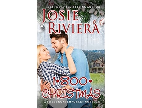 Livro 1800CHRISTMAS A Sweet Holiday Romance Flipping For You de Josie Riviera (Inglês)