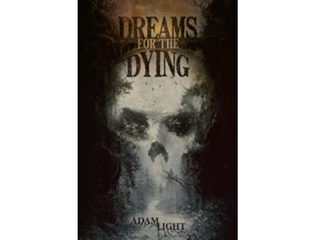 Livro Dreams for the Dying de Adam Light (Inglês)