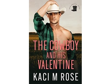 Livro The Cowboy And His Valentine paperback Or Softback de Rose Kaci M (Inglês)