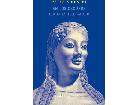 Livro En Los Oscuros Lugares Del Saber. 2ª Edición de Peter Kingsley (Espanhol)