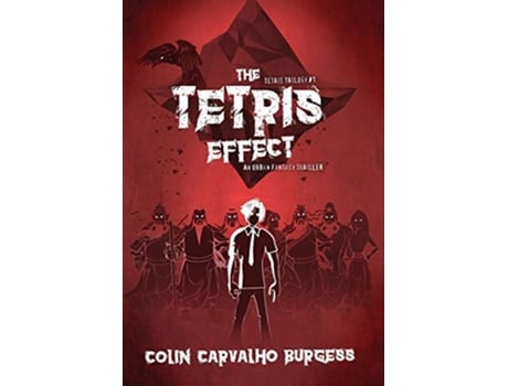 Livro The Tetris Effect A Fantasy Thriller Novel Tetris Trilogy 1 de Colin Carvalho Burgess (Inglês - Capa Dura)