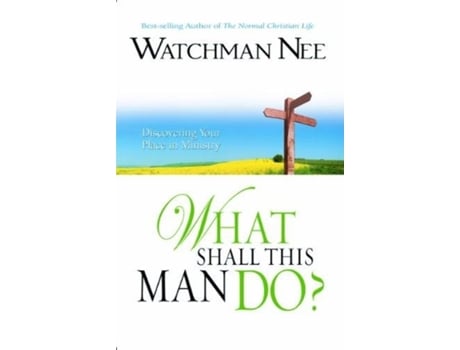 Livro what shall this man do de watchman nee (inglês)