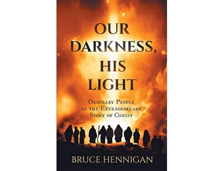 Livro Our Darkness His Light de Bruce Hennigan (Inglês)