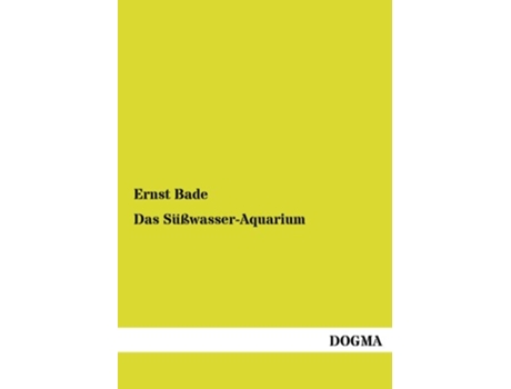 Livro Das SuesswasserAquarium German Edition de Ernst Bade (Alemão)