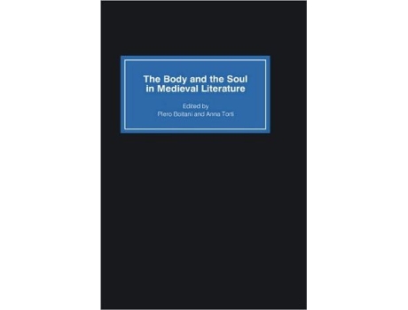 Livro The Body and the Soul in Medieval Literature JAWBennett Memorial Lectures de Boitani Piero Torti Anna (Inglês)