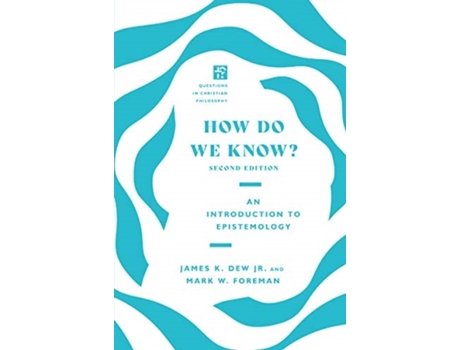 Livro how do we know? de james k. dew jr.,mark w. foreman (inglês)