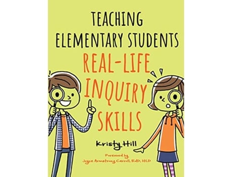 Livro Teaching Elementary Students RealLife Inquiry Skills de Kristy Hill (Inglês)