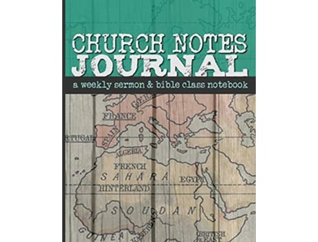 Livro Church Notes Journal A Weekly Sermon and Bible Class Notebook for Men World Map Cover de Shalana Frisby (Inglês)