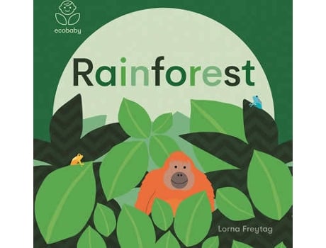 Livro Eco Baby: Rainforests de Lorna Freytag (Inglês)