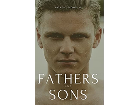 Livro Fathers And Sons de Robert Donkin (Inglês)