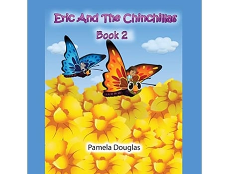 Livro Eric And The Chinchillas Book 2 de Pamela Douglas (Inglês)