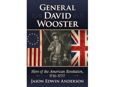 Livro General David Wooster Hero of the American Revolution, 1710-1777 de Jason Edwin Anderson (Inglês)