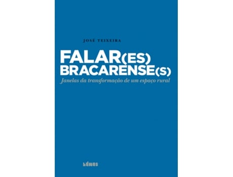 Falar(es) Bracarense(s) - Janelas da transformação de um espaço rural