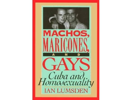 Livro Machos Maricones Gays de Ian Lumsden (Inglês)