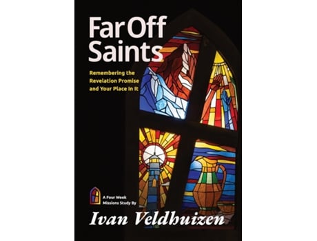 Livro Far Off Saints Remembering the Revelation Promise and Your Place In It de Ivan Veldhuizen (Inglês)