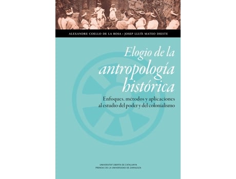 Livro Elogio De La Antropolog¡A Historica Enfoques, Metodos Y Apli de Josep Llu¡S Mateo Dieste (Espanhol)