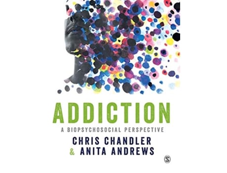 Livro Addiction A biopsychosocial perspective de Chris Chandler Anita Andrews (Inglês)