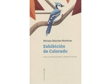 Livro Exhibición De Colorado de Miriam Sánchez Moreiras (Galego)