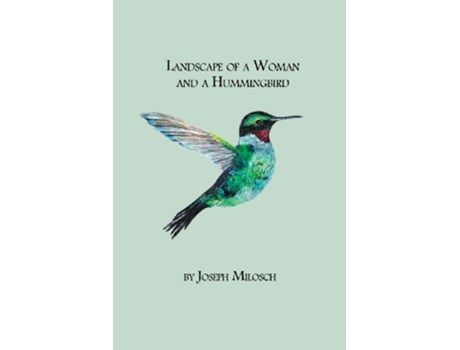 Livro Landscape of a Woman and a Hummingbird de Joseph Milosch (Inglês)