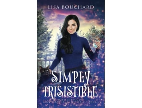 Livro Simply Irisistible Isabella Proctor Cozy Paranormal Mysteries de Lisa Bouchard (Inglês)