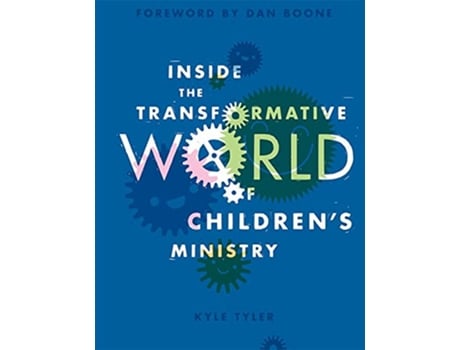 Livro Inside the Transformative World of Childrens Ministry de Kyle Tyler (Inglês)