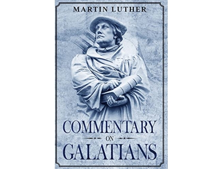 Livro Commentary on Galatians Annotated de Martin Luther (Inglês)