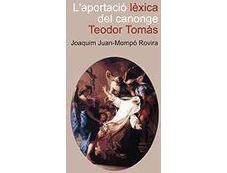 Livro L'aportació lèxica del canonge Teodor Tomàs de Joaquim Juan-Mompó Rovira (Valenciano)