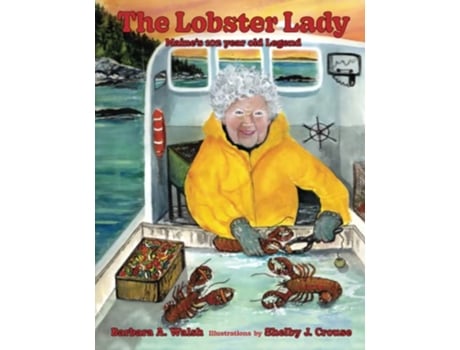 Livro The Lobster Lady Maines 102yearold Legend de Barbara Walsh (Inglês)