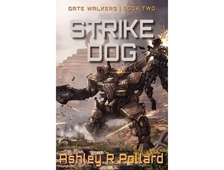 Livro Strike Dog Military Science Fiction Across A Holographic Multiverse Gate Walkers de Ashley R Pollard (Inglês)