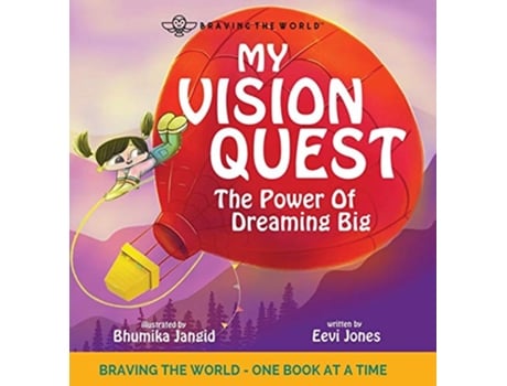 Livro My Vision Quest The Power Of Dreaming Big 5 Braving the World de Eevi Jones (Inglês - Capa Dura)