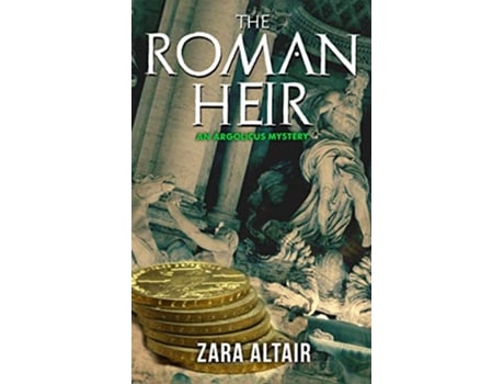 Livro The Roman Heir An Argolicus Mystery Argolicus Mysteries Book 1 de Zara Altair (Inglês)