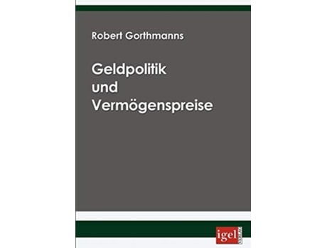 Livro Geldpolitik und Vermögenspreise German Edition de Robert Gorthmanns (Alemão)