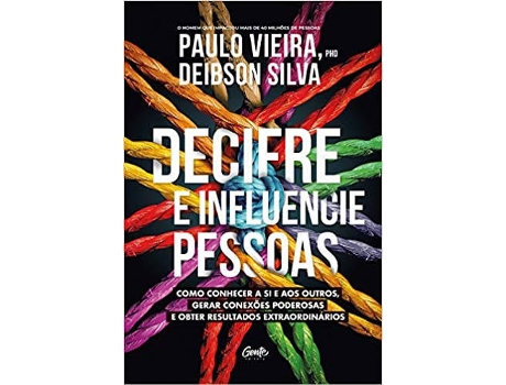 Livro Decifre E Influencie Pessoas: Como Conhecer A Si E Aos Outros, Gerar Conexões Poderosas E Obter Resultados Extraordinários de Paulo Vieira, Deibson Silva (Português-Brasil)