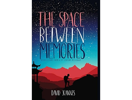 Livro The Space Between Memories: Recollections from a 21st Century Missionary de David Joannes (Inglês)