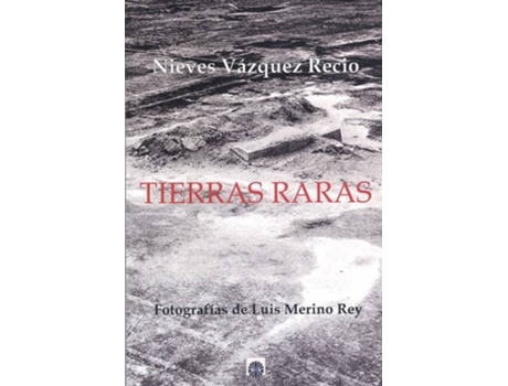 Livro Tierras Raras de Nieves Vázquez Recio (Espanhol)