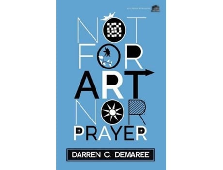 Livro Not For Art Nor Prayer de Darren C Demaree (Inglês)