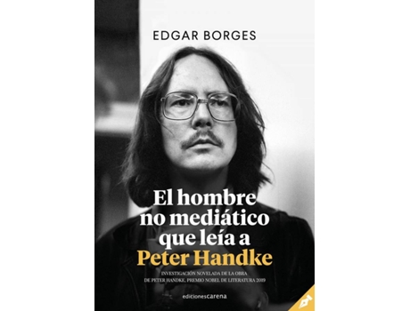 Livro El Hombre No Mediático Que Leía A Peter Handke de Edgar Borges (Espanhol)