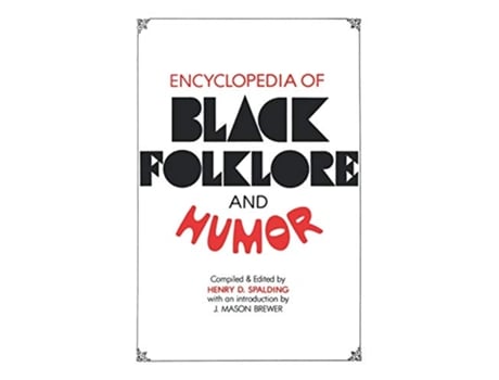 Livro Encyclopedia of Black Folklore and Humor de Henry D Spalding (Inglês)